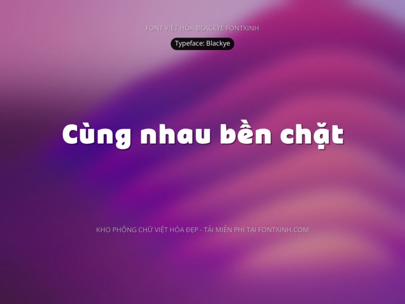 Font Blackye Font Xinh