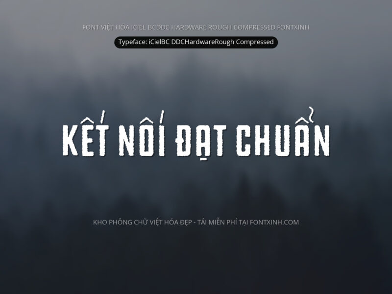 Font iCiel Bcddc Hardware Rough Font Xinh