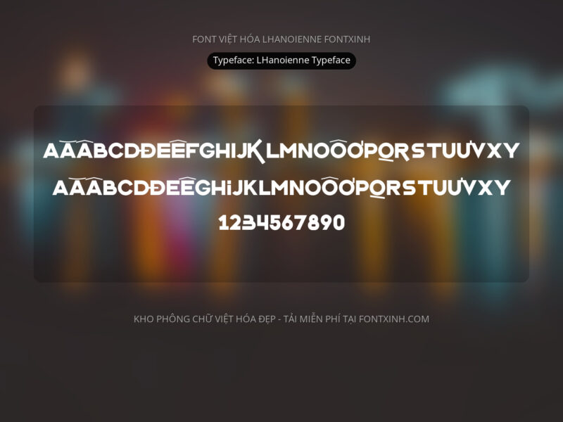 Font L’Hanoienne Typeface Font Xinh