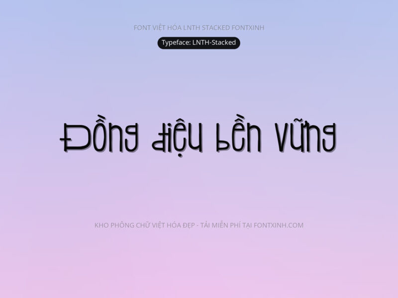 Font LNTH Stacked Font Xinh