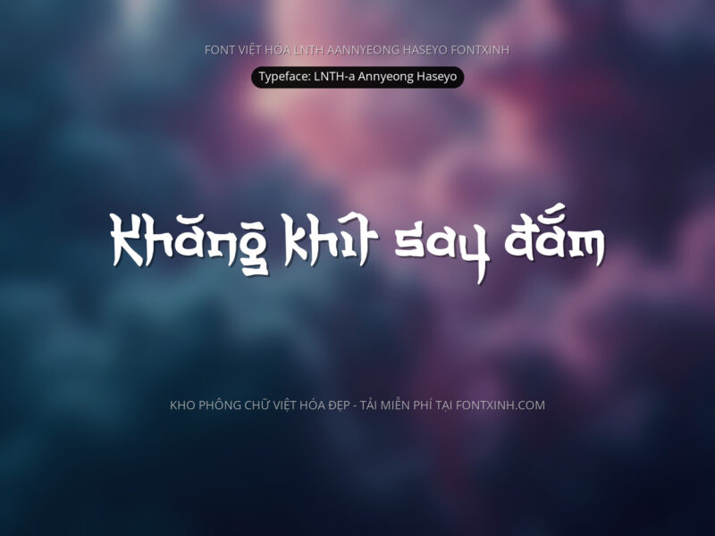 Font LNTH Aannyeonghaseyo Font Xinh