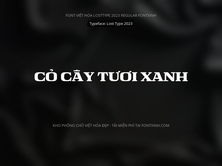 Font Lạc Tự (Lost Type phiên bản 2023) Font Xinh