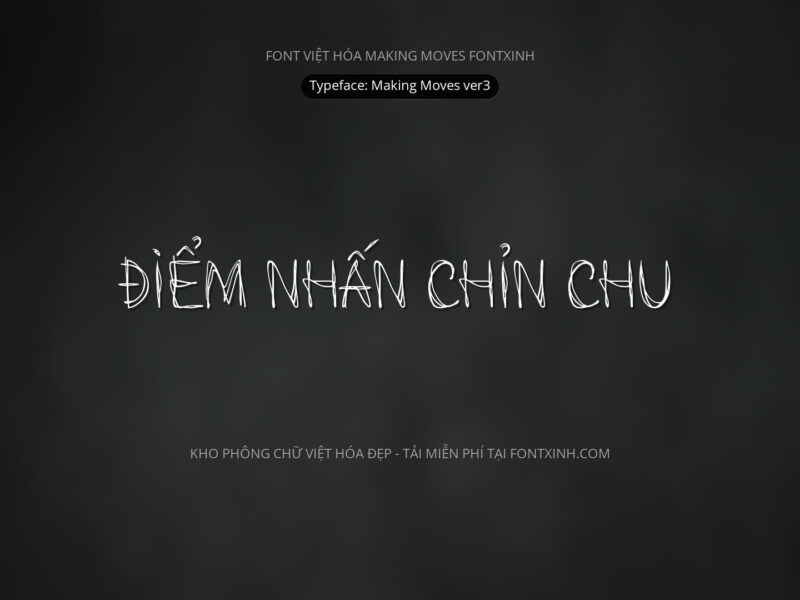 Font Making Moves Font Xinh