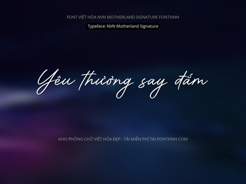 Font NVN Motherland Signature Font Xinh