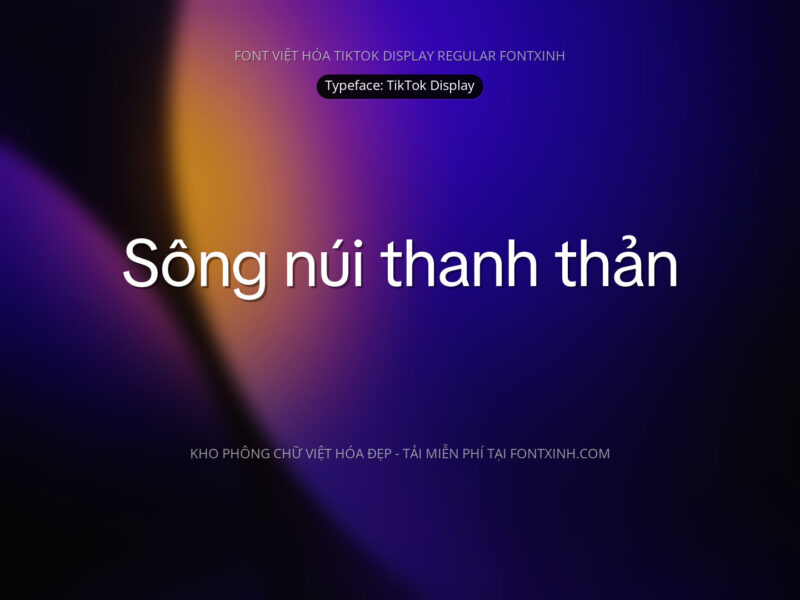 Font TiKTok Sans (phiên bản mới) Font Xinh