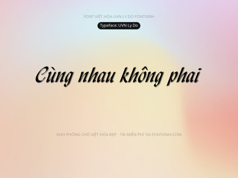 Font UVN Ly Do Font Xinh